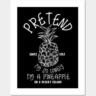 pretend i'm a pineapple Posters and Art